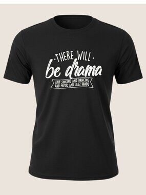 There Will Be Drama Shirt Size L Black Musical Theater Graphic Tee Unisex